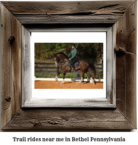 trail rides near me in Bethel, Pennsylvania